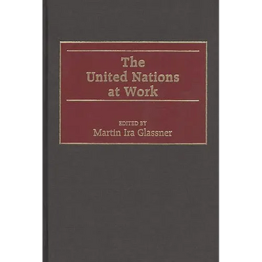 The United Nations at Work