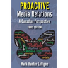 Proactive Media Relations: A Canadian Perspective, Third Edition