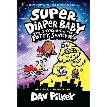 Super Diaper Baby: The Invasion of the Potty Snatchers: Color Edition (from the Creator of Dog Man)