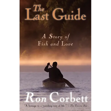 The Last Guide: A Story of Fish and Love