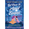 Get Over It, April Evans