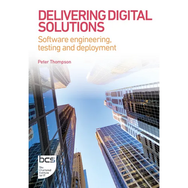 Delivering Digital Solutions: Software engineering, testing and deployment