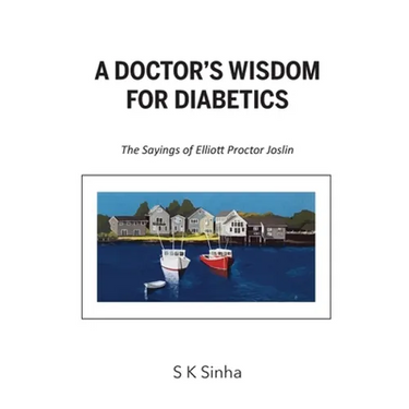 A Doctor's Wisdom for Diabetics: The Sayings of Elliott Proctor Joslin