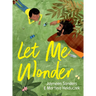 Let Me Wonder