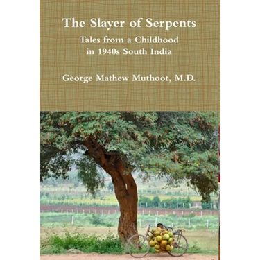 The Slayer of Serpents - Tales from a Childhood in 1940s South India