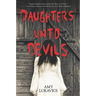 Daughters Unto Devils: A Chilling Debut