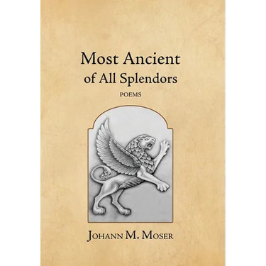 Most Ancient of All Splendors: Poems