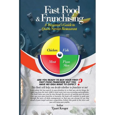 Fast Food & Franchising: The Beginner's Guide to Quick Service Restaurants