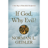 If God, Why Evil?: A New Way to Think about the Question