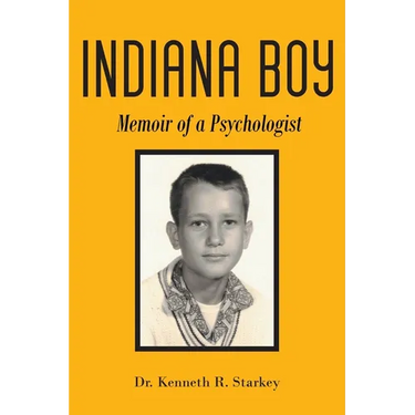 Indiana Boy: Memoir of a Psychologist