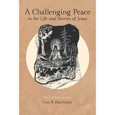 A Challenging Peace: In the Life and Stories of Jesus
