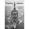 Flagship Captain: The Cold War Navy at Sea, Ashore, and Underground