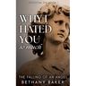 Why I Hated You So Much: The Falling of an Angel