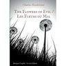 The Flowers of Evil / Les Fleurs du Mal: English - French Bilingual Edition: The famous volume of French poetry by Charles Baudelaire in two languages