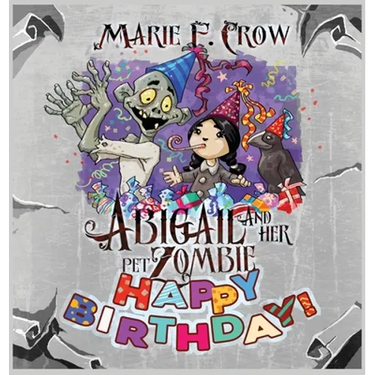 Abigail and her Pet Zombie: Happy Birthday!