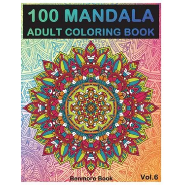 100 Mandala: Adult Coloring Book 100 Mandala Images Stress Management Coloring Book For Relaxation, Meditation, Happiness and Relie