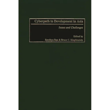 Cyberpath to Development in Asia: Issues and Challenges