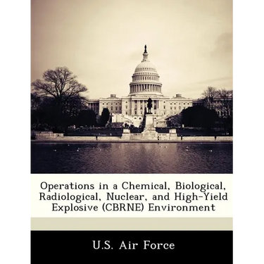 Operations in a Chemical, Biological, Radiological, Nuclear, and High-Yield Explosive (Cbrne) Environment
