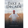 Take a Decade: A True Story