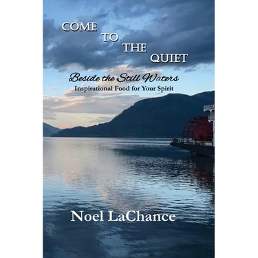 Come to the Quiet Beside the Still Waters