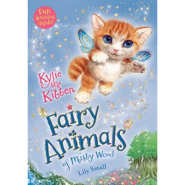 Kylie the Kitten: Fairy Animals of Misty Wood