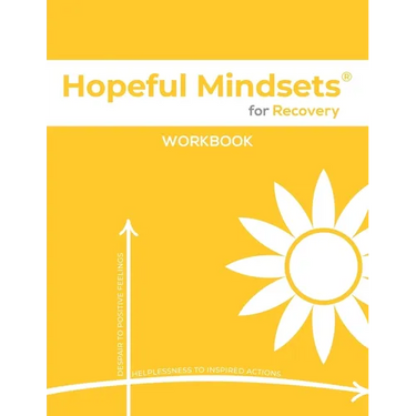 Hopeful Mindsets for Recovery Workbook