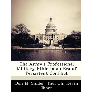 The Army's Professional Military Ethic in an Era of Persistent Conflict