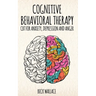 Cognitive Behavioral Therapy: CBT for Anxiety, Depression and Anger