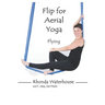 Flip for Aerial Yoga: Flying