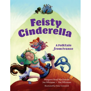 Feisty Cinderella: A Folktale from France