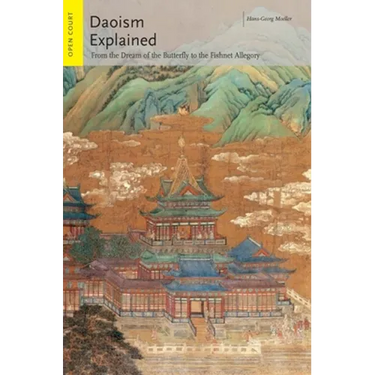 Daoism Explained: From the Dream of the Butterfly to the Fishnet Allegory