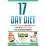 17 Day Diet: The Ultimate Step by Step Cheat Sheet on How to Lose Weight & Sustain It Now
