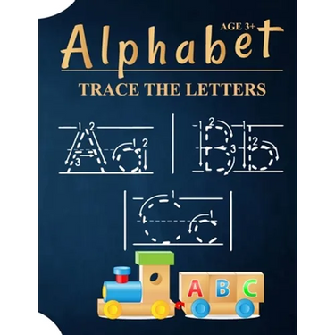 Alphabet Trace The Letters Ages 3+: A Kids Handwriting Practice Books For Kids Kindergarten 2nd Grade Made Specifically Hand Lettered Design Tracing P