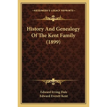 History And Genealogy Of The Kent Family (1899)
