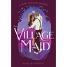The Village Maid: A Fairy Tale with Benefits