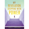 My Revelation...Stepping with Power