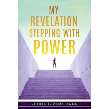 My Revelation...Stepping with Power