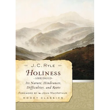 Holiness: Its Nature, Hindrances, Difficulties, and Roots