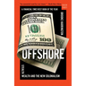Offshore: Stealth Wealth and the New Colonialism