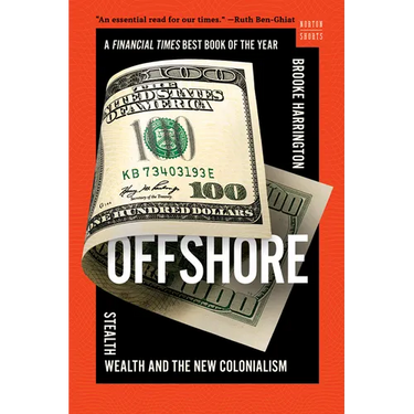 Offshore: Stealth Wealth and the New Colonialism