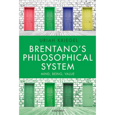 Brentano's Philosophical System: Mind, Being, Value