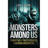 Monsters Among Us: Terrifyingly True Sasquatch & Dogman Encounters