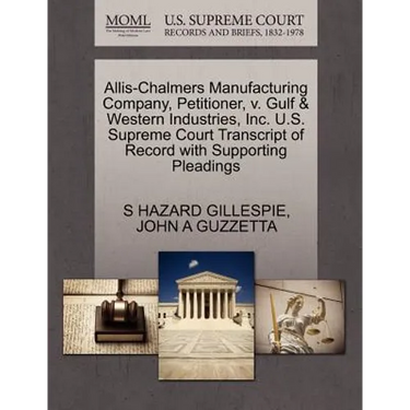 Allis-Chalmers Manufacturing Company, Petitioner, V. Gulf & Western Industries, Inc. U.S. Supreme Court Transcript of Record with Supporting Pleadings