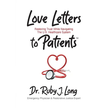 Love Letters to Patients: Restoring Trust While Navigating The U.S. Healthcare System