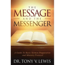 The Message & The Messenger: A Guide to Basic Sermon Preparation & Ministry Protocol