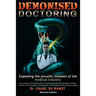 Demonised Doctoring: Exposing The Occultic Mission Of The Medical Industry