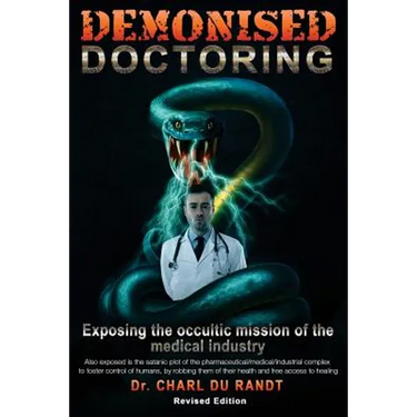 Demonised Doctoring: Exposing The Occultic Mission Of The Medical Industry