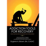 Addiction Tools for Recovery: Pocket Size Tools for the Recovering Addict and Alcoholic