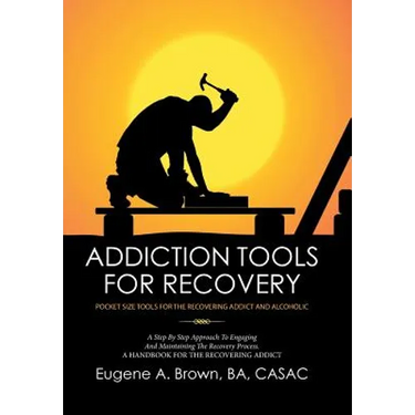 Addiction Tools for Recovery: Pocket Size Tools for the Recovering Addict and Alcoholic