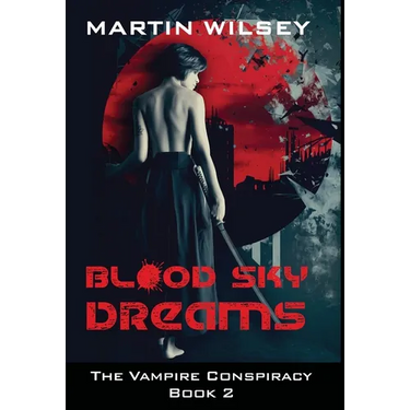 Blood Sky Dreams: The Vampire Conspiracy Book 2